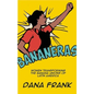 Bananeras: Women Transforming the Banana Unions of Latin America - Paperback