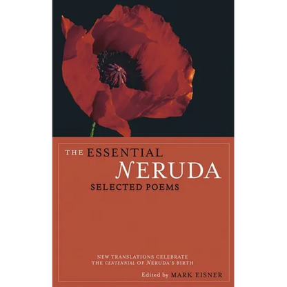 The Essential Neruda: Selected Poems - Paperback