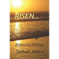 Risen...: My Journey from a "believer" to a "non-Believer" and Now to a "seeker" - Paperback