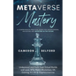 Metaverse Mastery: Understand and Profit from Virtual Worlds and Land, NFTs, Web3, Blockchain, VR, Gaming, A.I, Art & Cryptocurrencies - Paperback