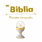 Mi Biblia. Primera Comunion - Hardcover