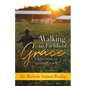 Walking in Fields of Grace: A Bible Study for Spiritual Growth - Paperback