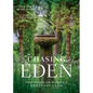 Chasing Eden: Design Inspiration from the Gardens at Hortulus Farm - Hardcover
