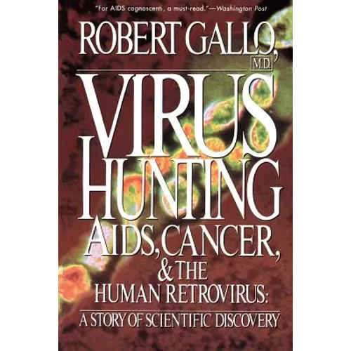 Virus Hunting: AIDS, Cancer, and the Human Retrovirus: A Story of Scientific Discovery - Paperback