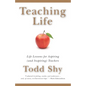 Teaching Life: Life Lessons for Aspiring (and Inspiring) Teachers - Paperback