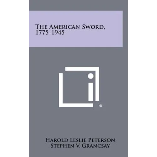 The American Sword, 1775-1945 - Hardcover