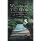 Walking out the Word: 365 Days of Applying God's Word to Your Everyday Life (Vol. 1) - Hardcover