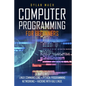 Computer Programming for Beginners: 4 Books in 1. LINUX COMMAND-LINE + PYTHON Programming + NETWORKING + HACKING with KALI LINUX. Cybersecurity, Wirel - Paperback