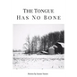 The Tongue Has No Bone - Paperback