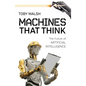 Machines That Think: The Future of Artificial Intelligence - Paperback
