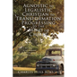 Agnostic to Legalistic Christian to Transformation Progressing to The Mind of Christ: Ro 12:2 "...be not conformed...be Ye Transformed...ye may prove. - Paperback