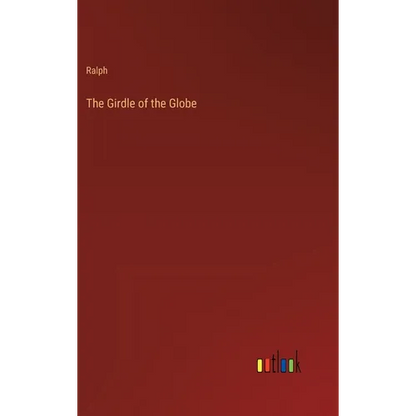 The Girdle of the Globe - Hardcover