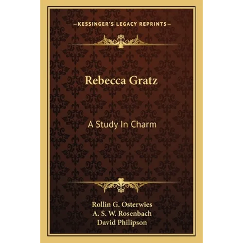 Rebecca Gratz: A Study In Charm - Paperback