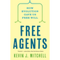Free Agents: How Evolution Gave Us Free Will - Paperback