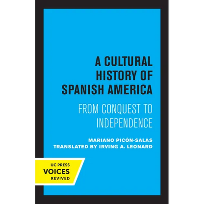 A Cultural History of Spanish America: From Conquest to Independence - Paperback