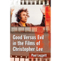 Good Versus Evil in the Films of Christopher Lee - Paperback
