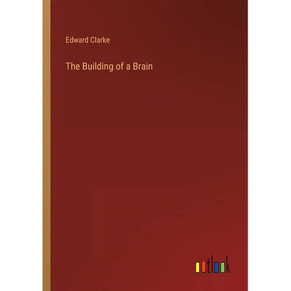 The Building of a Brain - Paperback