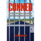 Conned: How Millions Went to Prison, Lost the Vote, and Helped Send George W. Bush to the White House - Hardcover