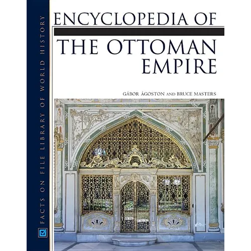 Encyclopedia of the Ottoman Empire - Hardcover