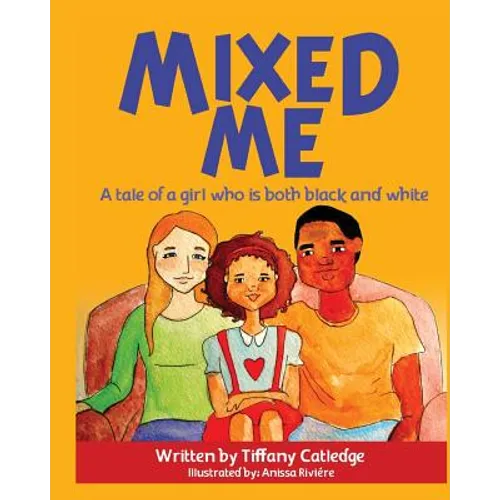 Mixed Me: a tale of a girl who is both black and white - Paperback