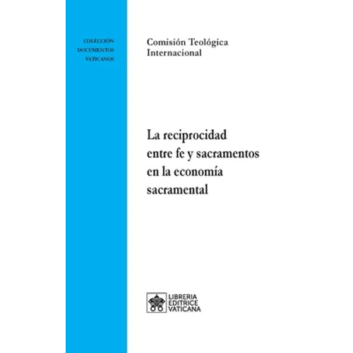 La reciprocidad entre fe y sacramentos en la economía sacramental - Paperback