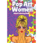 Pop Art Women: Adult Coloring Book - Paperback