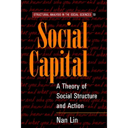 Social Capital: A Theory of Social Structure and Action - Paperback