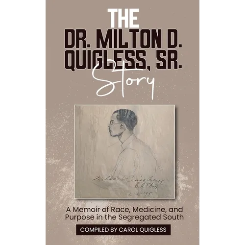The Dr. Milton D. Quigless, Sr. Story - Hardcover