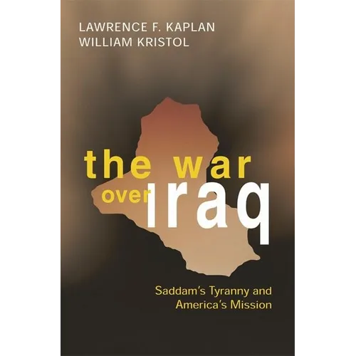 The War Over Iraq: Saddam's Tyranny and America's Mission - Hardcover