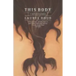 This Body: A Novel of Reincarnation - Paperback