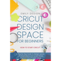 Cricut Dеsign Spacе for beginners - How to Start Cricut: A Stеp By Stеp Guidе to Design Space, with Illustrations and Sc - Paperback