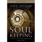 Soul Keeping Bible Study Guide: Caring for the Most Important Part of You - Paperback