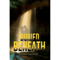 Buried Beneath - Hardcover