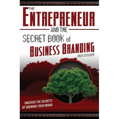 The Entrepreneur and the Secret Book of Business Branding: Uncover the Secrets of Growing Your Brand - Paperback