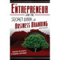 The Entrepreneur and the Secret Book of Business Branding: Uncover the Secrets of Growing Your Brand - Paperback