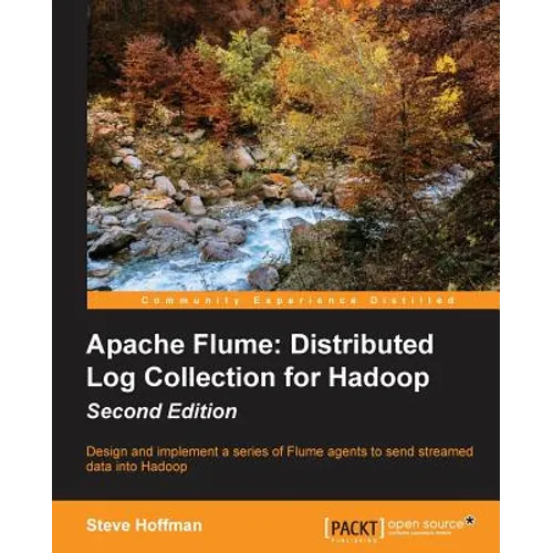 Apache Flume: Distributed Log Collection for Hadoop - Second Edition - Paperback