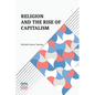 Religion And The Rise Of Capitalism: A Historical Study - Paperback