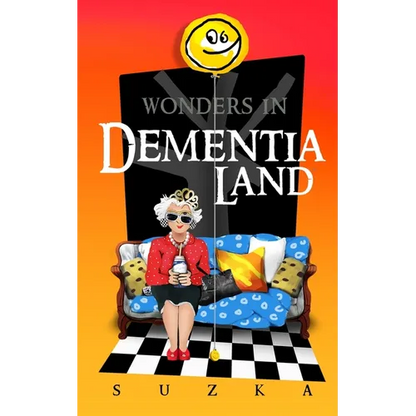 Wonders in Dementialand: An Artist's Intimate and Whimsical Account of Dementia, Memory Loss, Caregiving and Dancing Gypsies - Paperback