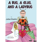 A Bug, A Slug, and a Ladybug - Hardcover