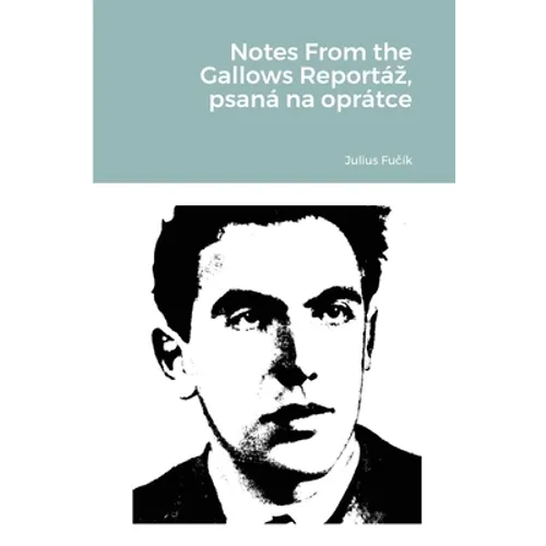 Notes From the Gallows Reportáz, psaná na oprátce - Paperback