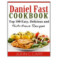 Daniel Fast Cookbook: Top 100 Easy, Delicious and Nutritious Recipes - Paperback