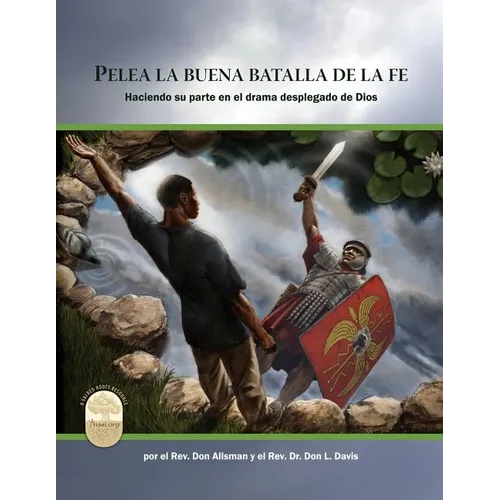 Pelea la buena batalla de la fe: FIght the Good Fight of Faith, Spanish Edition - Paperback