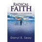 Radical Faith: Learning How to Trust God Radically - Paperback