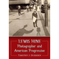 Lewis Hine: Photographer and American Progressive - Paperback