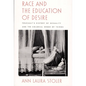 Race and the Education of Desire: Foucault's History of Sexuality and the Colonial Order of Things - Paperback