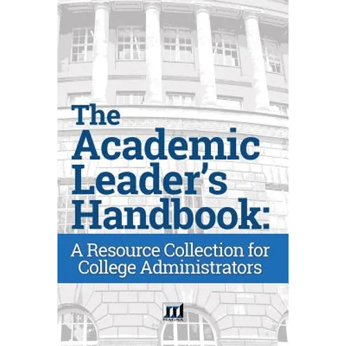 The Academic Leader's Handbook: A Resource Collection for College Administrators - Paperback