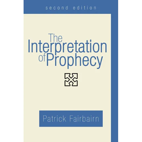 The Interpretation of Prophecy, Second Edition - Paperback