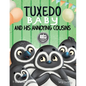 Tuxedo Baby and His Annoying Cousins: A Young Penguin Learns Family is Everything - Paperback