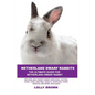 Netherland Dwarf Rabbits: Netherland Dwarf Rabbit Breeding, Buying, Care, Cost, Keeping, Health, Supplies, Food, Rescue and More Included! The U - Paperback