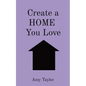 Create a HOME You Love - Paperback